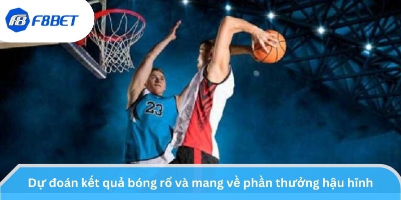 Cá Cược Bóng Rổ - Quy Tắc Chơi Và Các Tỷ Lệ Kèo Phổ Biến - F8BET