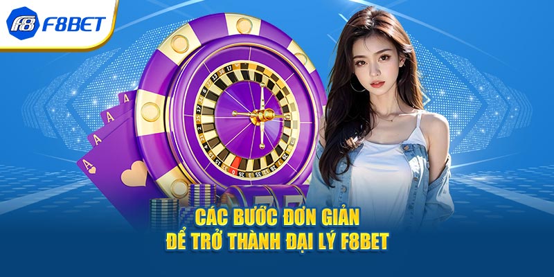 Đại Lý F8BET - Cơ Hội Có Thu Nhập Trăm Triệu Mỗi Tháng