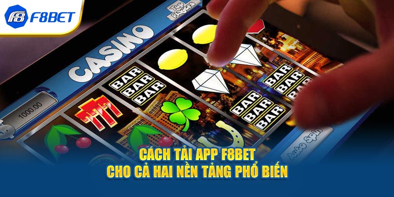 Hướng Dẫn Tải App F8BET Mới Nhất Trên Android & iOS