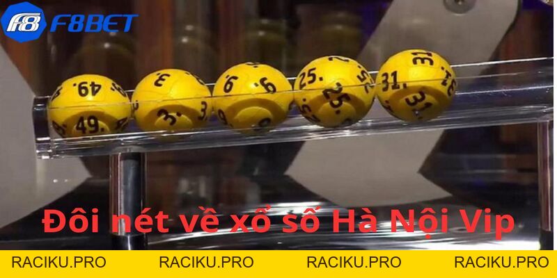 Xổ Số Hà Nội Vip - Cơ Hội Đổi Đời Ngay Trong Tầm Tay F8BET