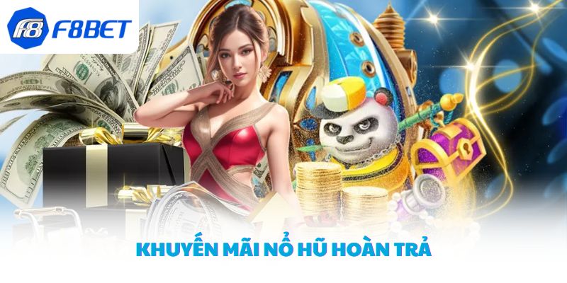 Khuyến mãi nổ hũ – Ưu đãi cho hội viên tại nhà cái F8BET