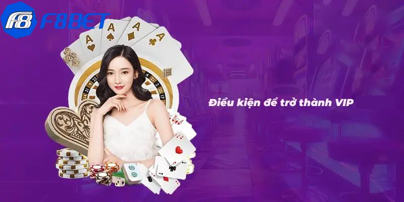 Chương Trình Vip F8BET - Khám Phá Khuyến Mãi Độc Quyền