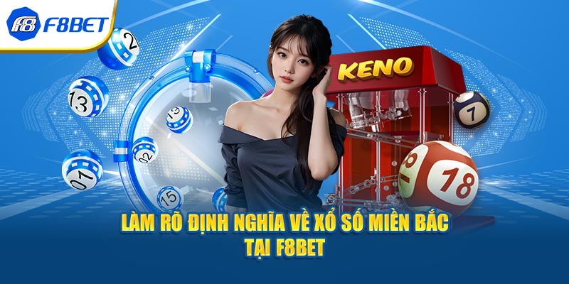 Xổ Số Miền Bắc - Trò May Rủi Hấp Dẫn Nhất Tại F8BET