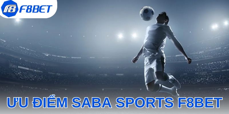Saba Sports F8BET - Địa Chỉ Giải Trí Đẳng Cấp 2026