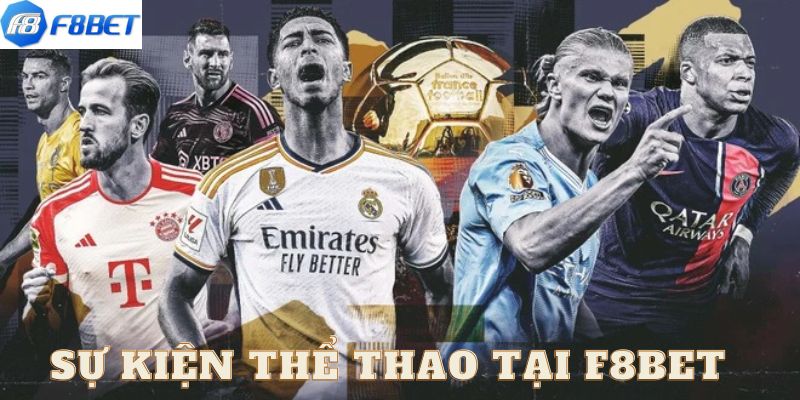Sự kiện thể thao tại F8BET - Cập nhập tin tức nóng bỏng