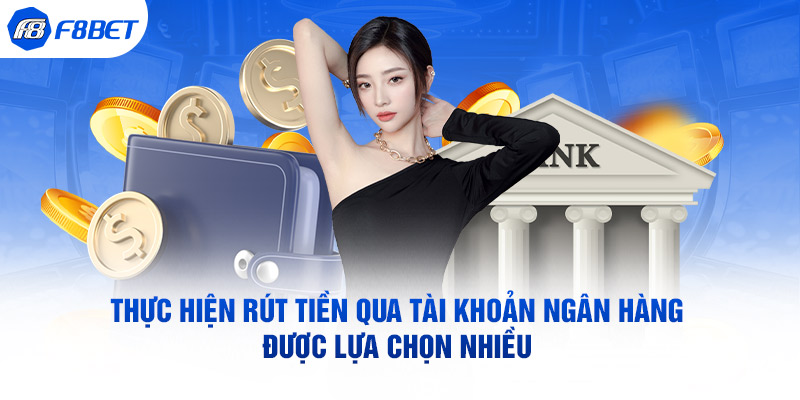 Hướng Dẫn Rút Tiền F8BET Với Các Phương Thức Khác Nhau