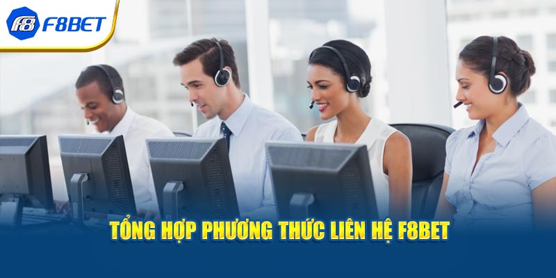 Liên Hệ F8BET - Tổng Hợp Các Kênh Liên Lạc An Toàn