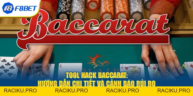 Tool Hack Baccarat - Hướng Dẫn Chi Tiết và Cảnh Báo Rủi Ro