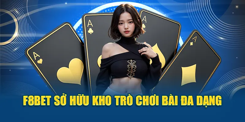 Đánh Bài Online Hấp Dẫn Và Công Bằng Tại Nhà Cái F8BET