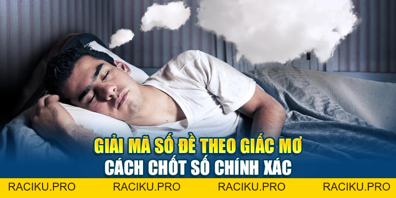 Giải Mã Số Đề Theo Giấc Mơ – Cách Chốt Số Chính Xác