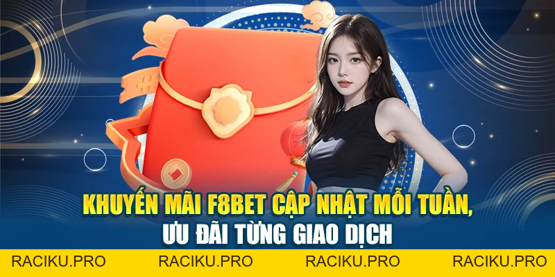 Khuyến Mãi F8BET – Ưu Đãi Hấp Dẫn, Thưởng Lớn Mỗi Ngày