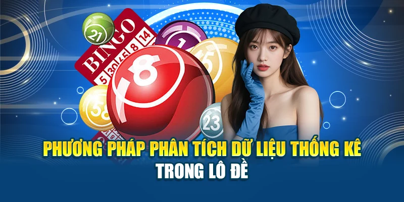Thống Kê Lô Đề: Cách Phân Tích Dữ Liệu Thông Minh, Hiệu Quả