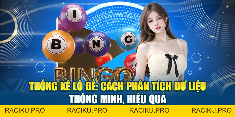 Thống Kê Lô Đề: Cách Phân Tích Dữ Liệu Thông Minh, Hiệu Quả