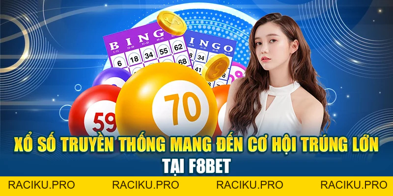 Xổ Số Truyền Thống Mang Đến Cơ Hội Trúng Lớn Tại F8BET