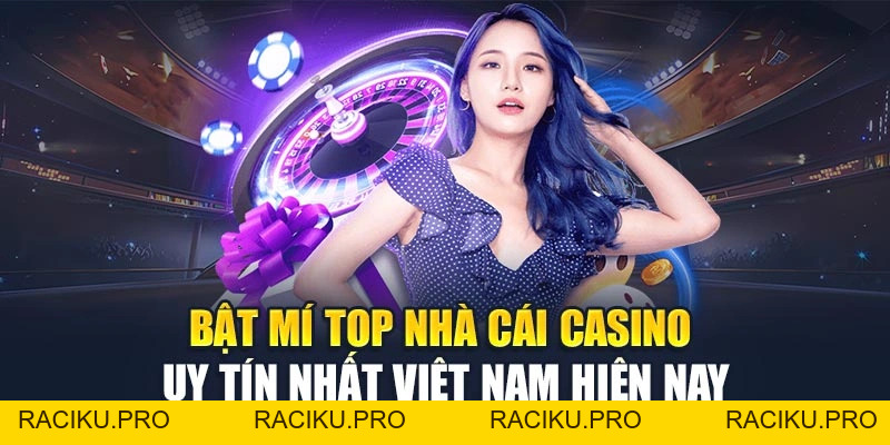 Bật Mí Top Nhà Cái Casino Uy Tín Nhất Việt Nam Hiện Nay