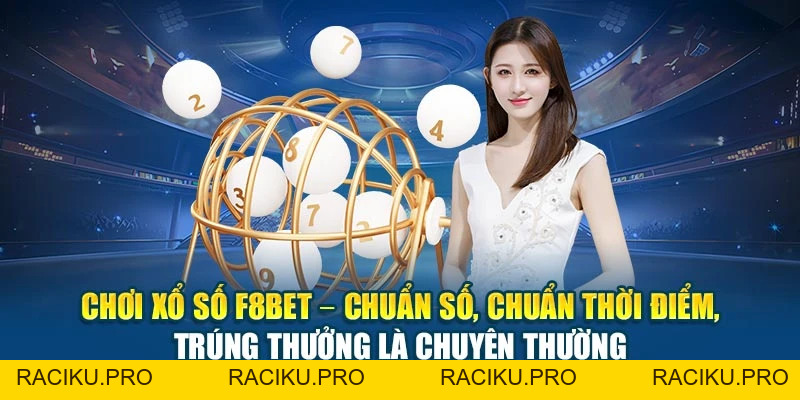 Xổ Số F8BET - Dự Đoán Chính Xác, Nhận Thưởng Liền Tay