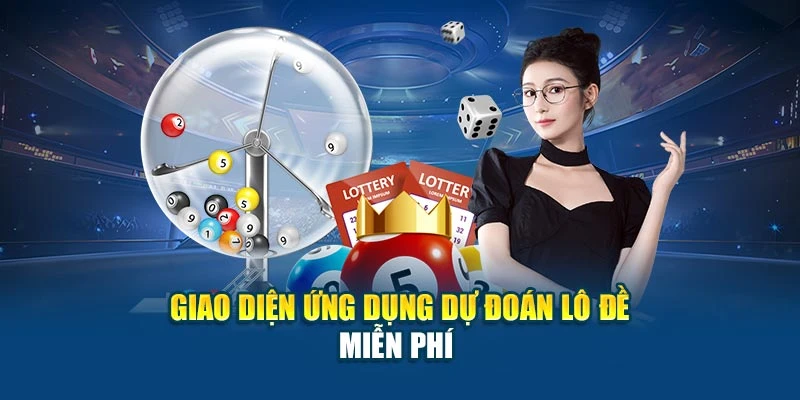 Ứng Dụng Dự Đoán Lô Đề Miễn Phí Hỗ Trợ Soi Cầu Chuẩn