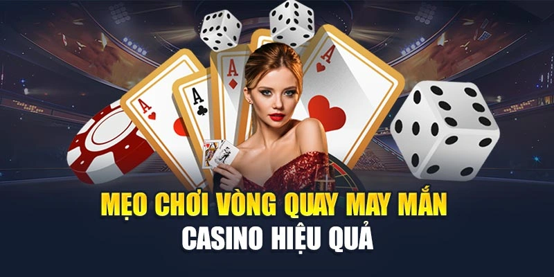 Vòng Quay May Mắn Casino – Cơ Hội Đổi Đời Chỉ Trong Tích Tắc