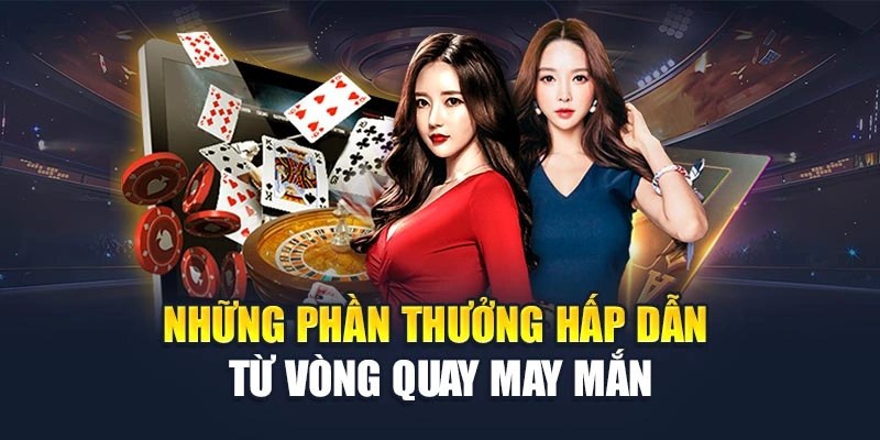 Vòng Quay May Mắn Casino – Cơ Hội Đổi Đời Chỉ Trong Tích Tắc