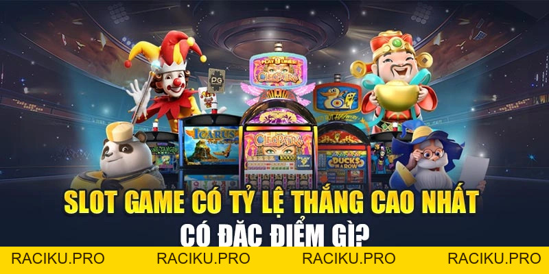 Tỷ Lệ Thắng Slot Game Cao Nhất - Bí Quyết Săn Thưởng