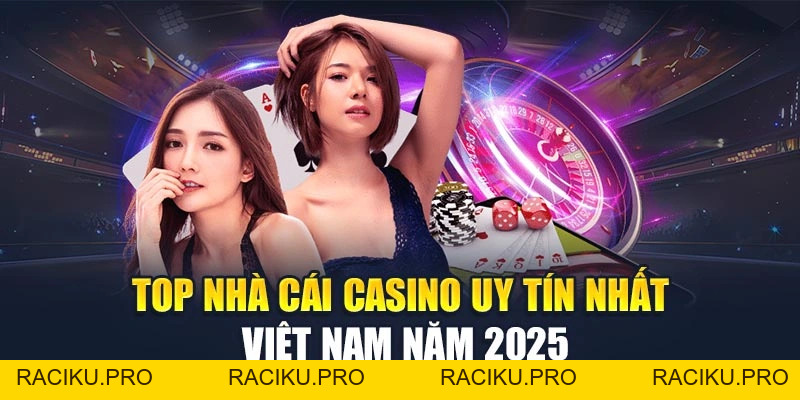 Bật Mí Top Nhà Cái Casino Uy Tín Nhất Việt Nam Hiện Nay