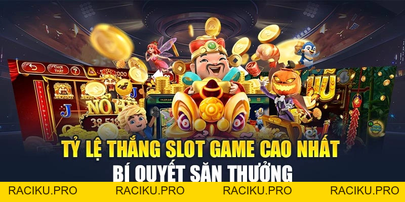Tỷ Lệ Thắng Slot Game Cao Nhất - Bí Quyết Săn Thưởng