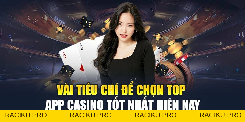 Top App Casino Tốt Nhất Hiện Nay – Lựa Chọn Khôn Ngoan Nhất