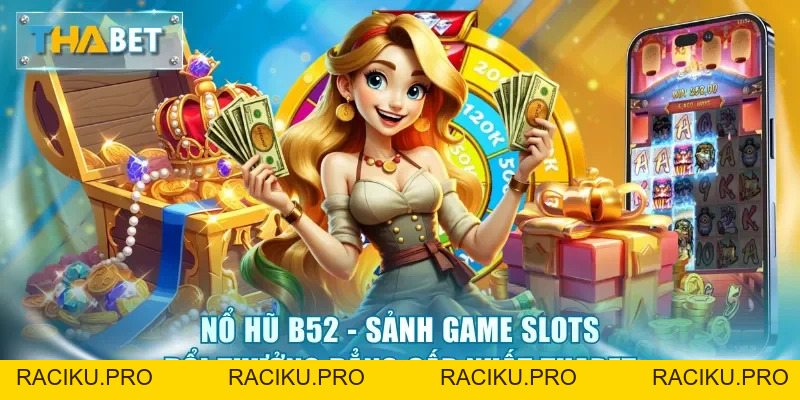 Nổ Hũ Thabet - Khám Phá 250+ Siêu Phẩm Hot, RTP 98%