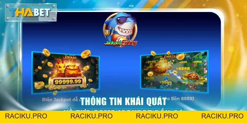Hướng Dẫn Chơi Jackpot Bắn Cá Thabet Rinh Ngay Tiền Tỷ