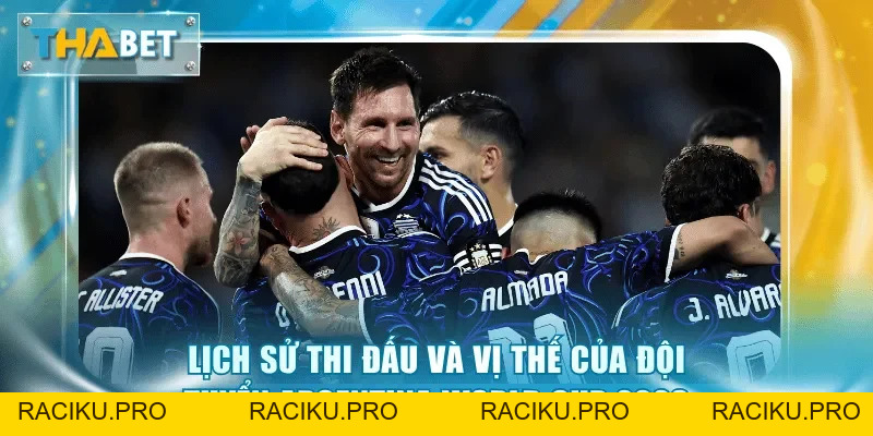 Argentina World Cup 2026 - Cuộc Đua Bảo Vệ Chức Vô Địch