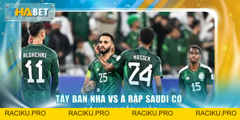 Soi Kèo Tây Ban Nha vs Ả Rập Saudi 23h00 21/6 Giải World Cup 2026